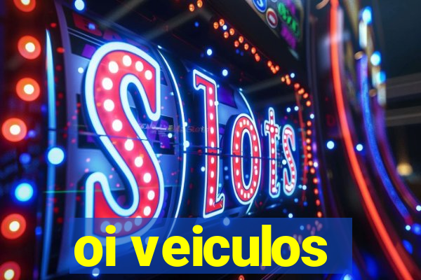 oi veiculos