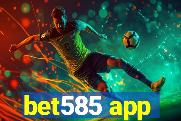 bet585 app