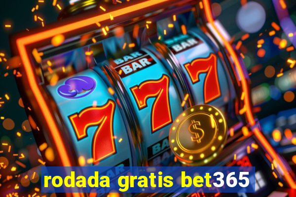 rodada gratis bet365