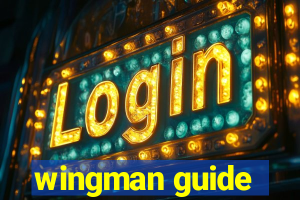 wingman guide