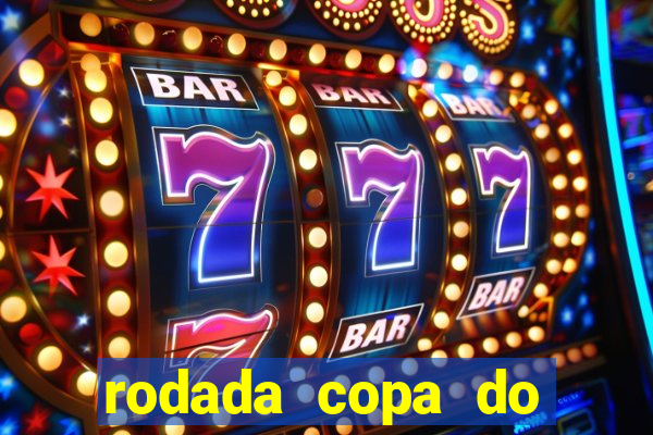 rodada copa do brasil 2024