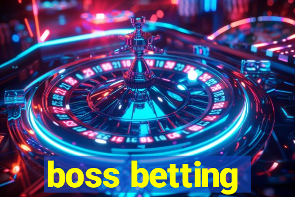 boss betting