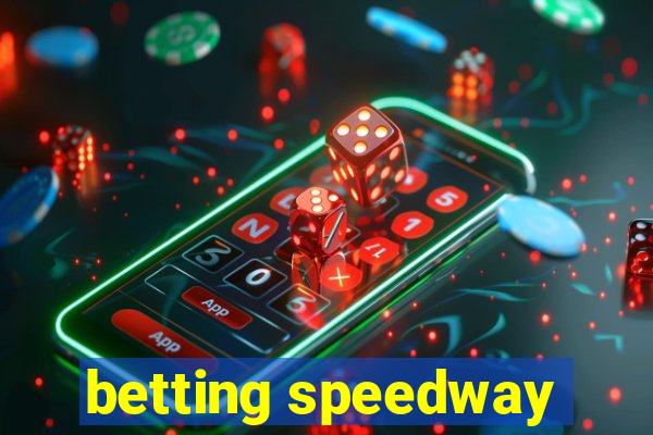 betting speedway