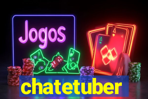 chatetuber