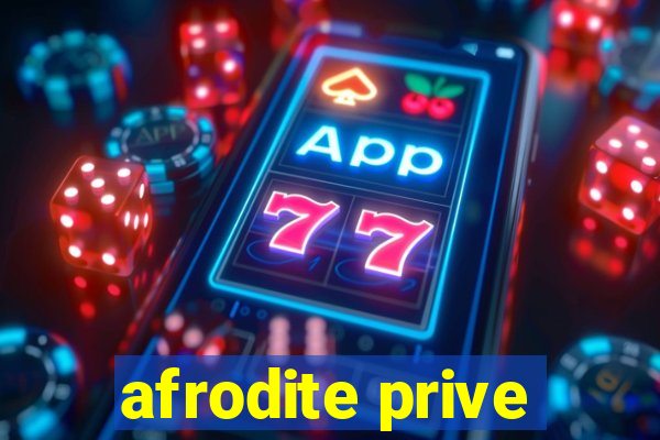 afrodite prive