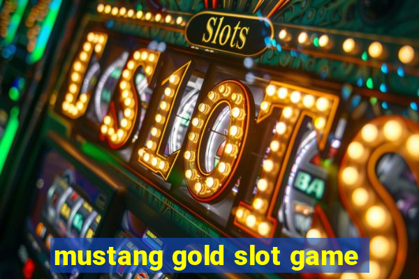 mustang gold slot game