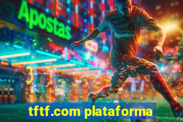 tftf.com plataforma