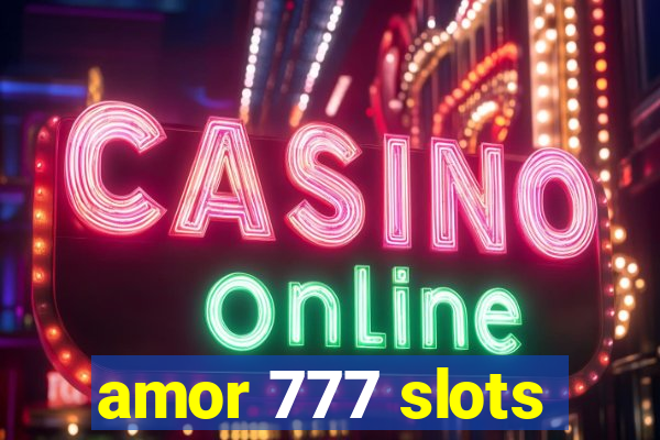 amor 777 slots