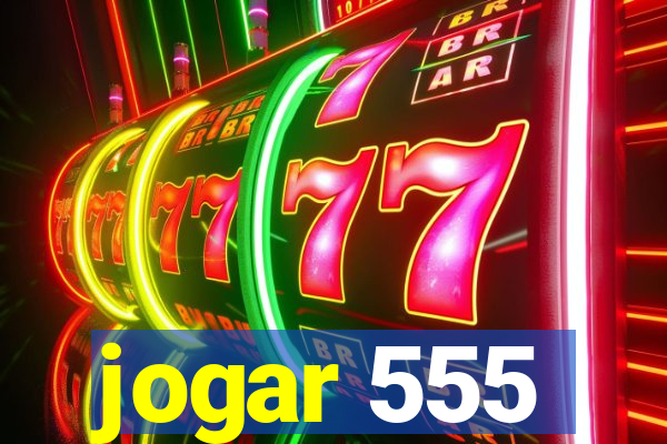 jogar 555