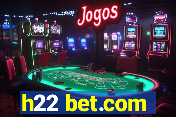 h22 bet.com