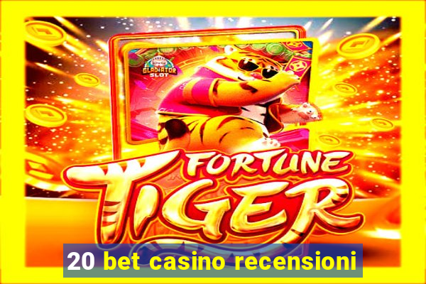 20 bet casino recensioni