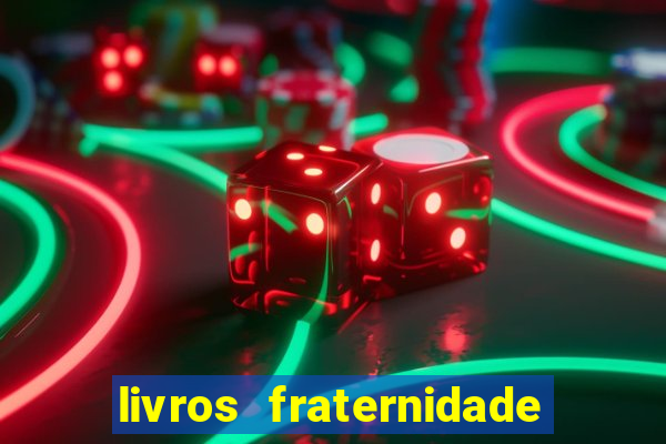 livros fraternidade branca pdf