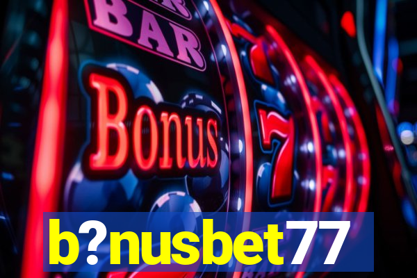 b?nusbet77