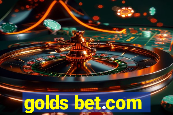 golds bet.com