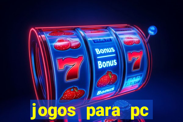 jogos para pc windows 7 gratis