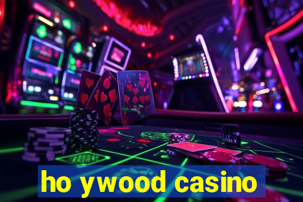 ho ywood casino