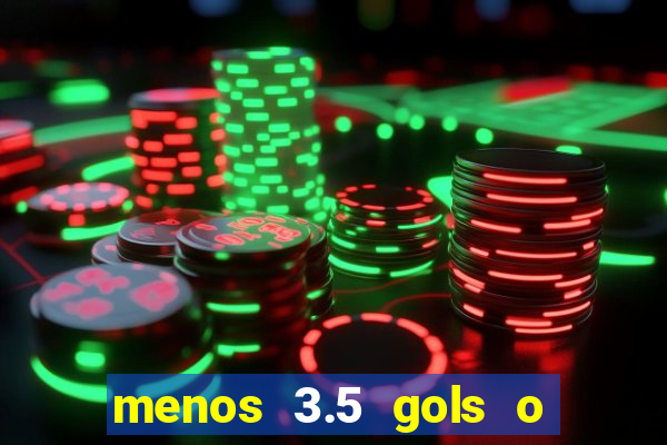 menos 3.5 gols o que significa