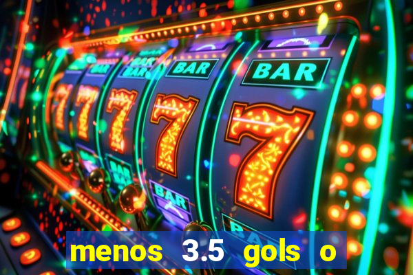 menos 3.5 gols o que significa