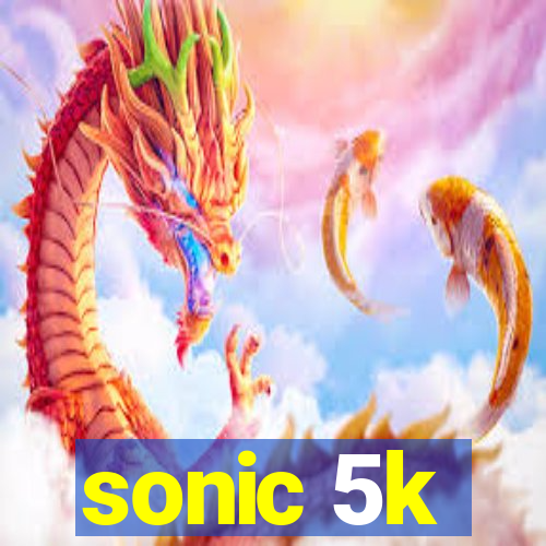 sonic 5k