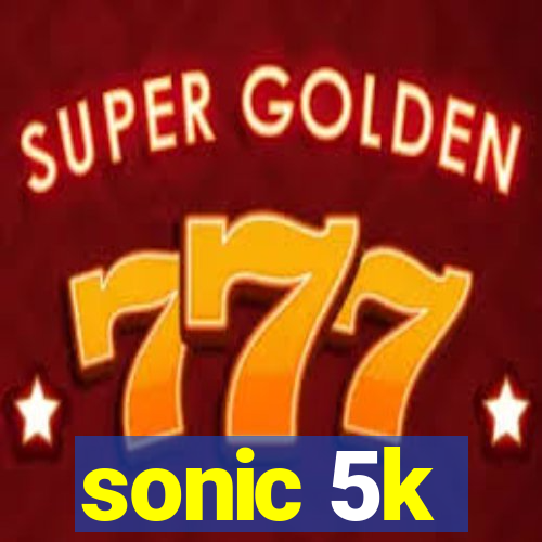 sonic 5k