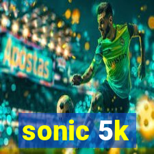 sonic 5k