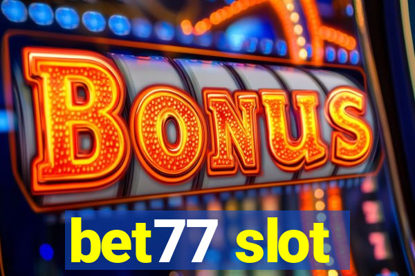 bet77 slot