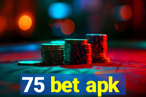 75 bet apk