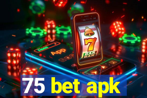 75 bet apk