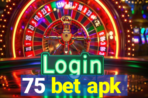 75 bet apk