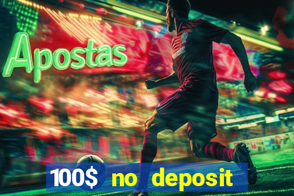 100$ no deposit bonus casino