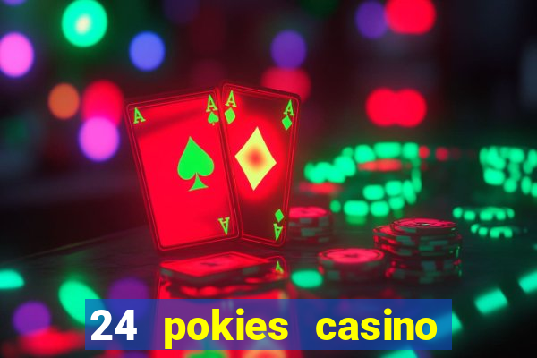 24 pokies casino play free