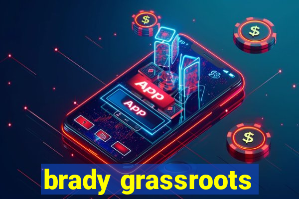 brady grassroots