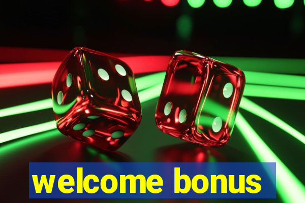 welcome bonus