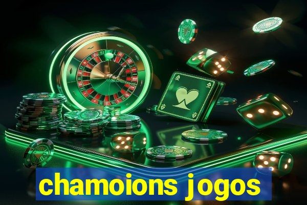 chamoions jogos