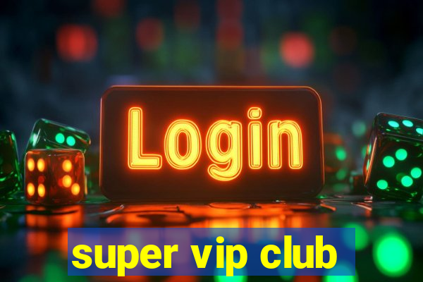 super vip club