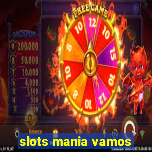 slots mania vamos