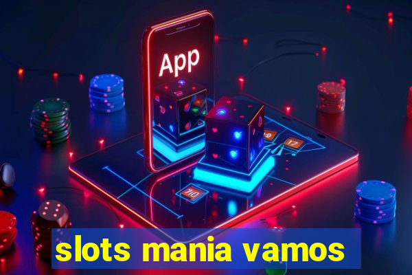 slots mania vamos