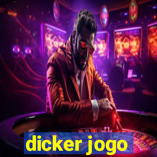 dicker jogo