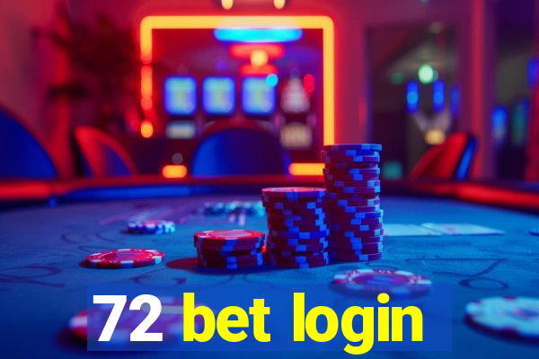 72 bet login