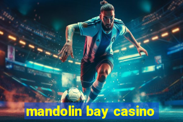 mandolin bay casino