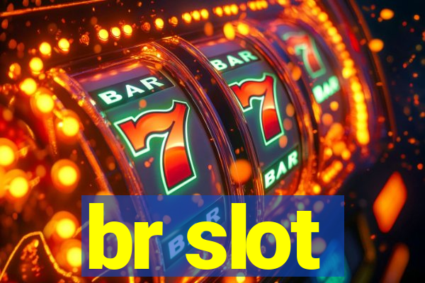 br slot