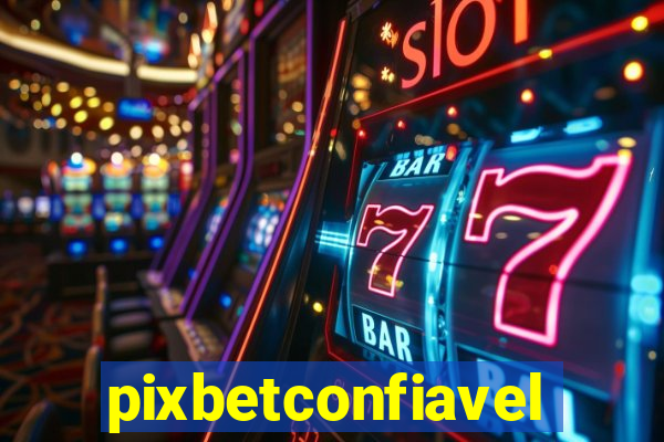 pixbetconfiavel