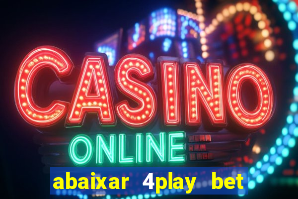 abaixar 4play bet baixar app