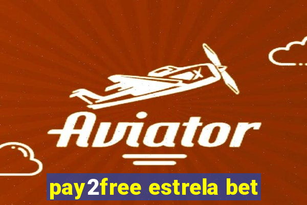 pay2free estrela bet