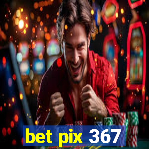 bet pix 367