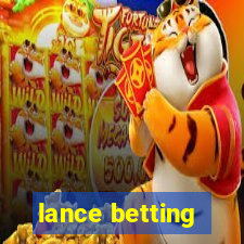 lance betting