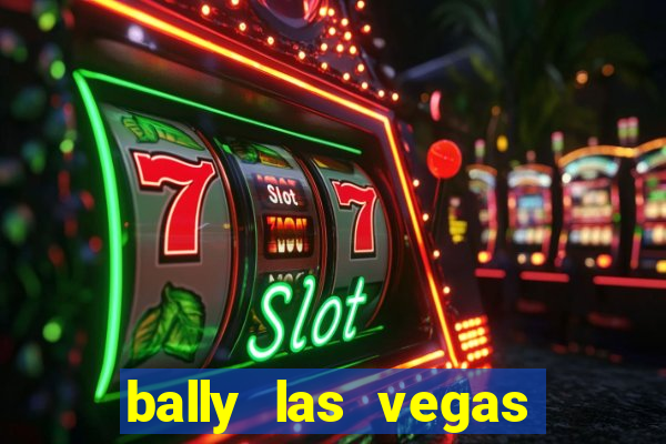 bally las vegas hotel and casino