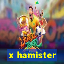 x hamister