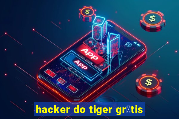 hacker do tiger gr谩tis