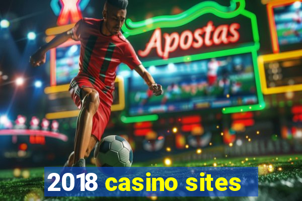 2018 casino sites